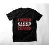I NEED COFFEE T-shirt 